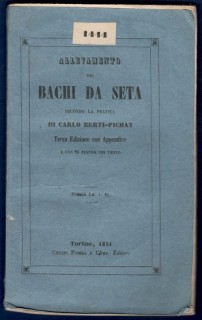Allevamento dei bachi da seta secondo la pratica di Carlo Berti-Pichat . Terza edizione con appendice.
