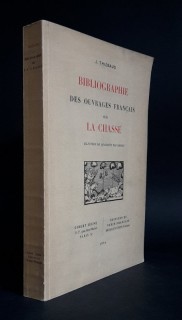 Bibliographie des ouvrages français sur la chasse. Illustrée de quarante fac-similes.