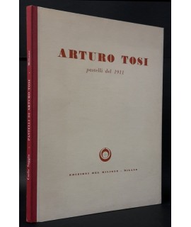 25 pastelli del 1911 di Arturo Tosi con una nota di Carlo Saggio.