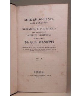 Note ed aggiunte agli elementi di meccanica e d'idraulica del professore Giuseppe Venturoli. Volume I (II).