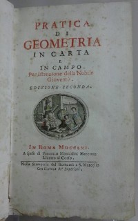 Pratica di geometria in carta e in campo per istruzione della nobile gioventù. Seconda edizione.