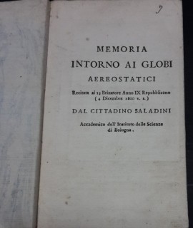 Memoria intorno ai globi aereostatici Recitata ai 13 Brinatore Anno IX Repubblicano (4 Dicembre 1800 v.s.)  dal cittadino Saladini Accademico dell'Istituto delle Scienze di Bologna.