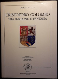 Cristoforo Colombo tra ragione e fantasia. Prefazione di Paolo Emilio Taviani, presentazione di Gaetano Ferro.