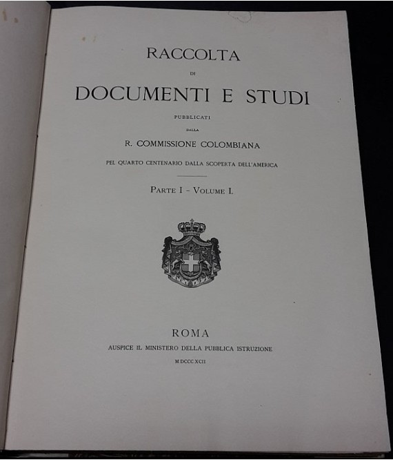 Raccolta di documenti e studi pubblicati dalla R. Commissione Colombiana pel quarto centenario dalla scoperta dell'America.